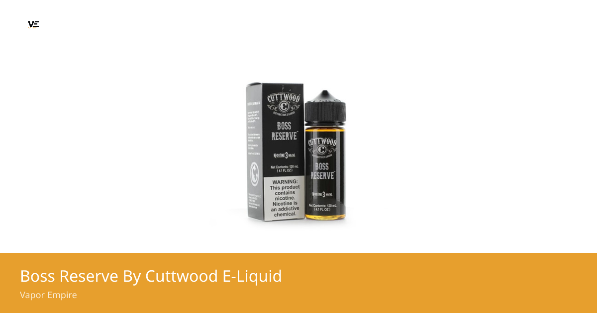 boss reserve vape juice Boss Reserve By Cuttwood E-Liquid